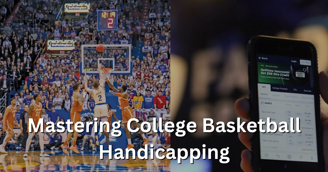 Featured image for Mastering the Art of College Basketball Handicapping